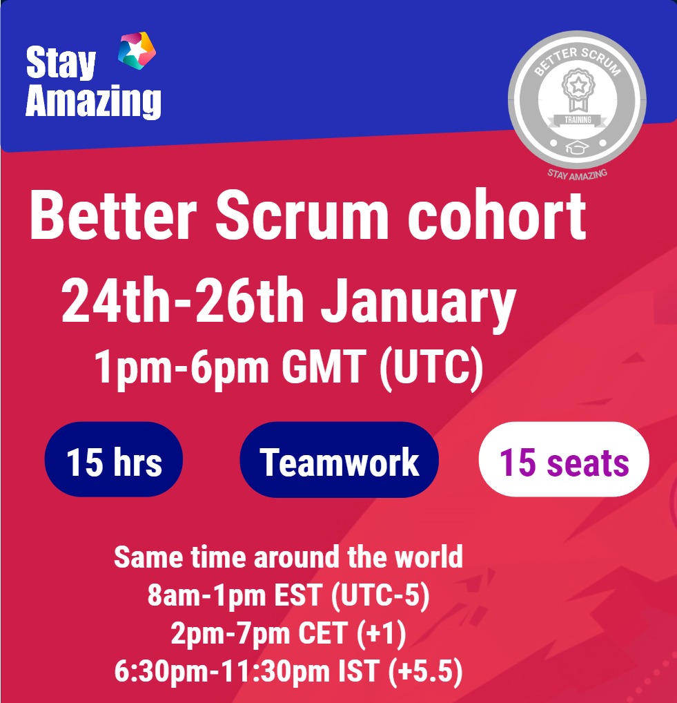 EN Better Scrum 24 26th January Stay Amazing